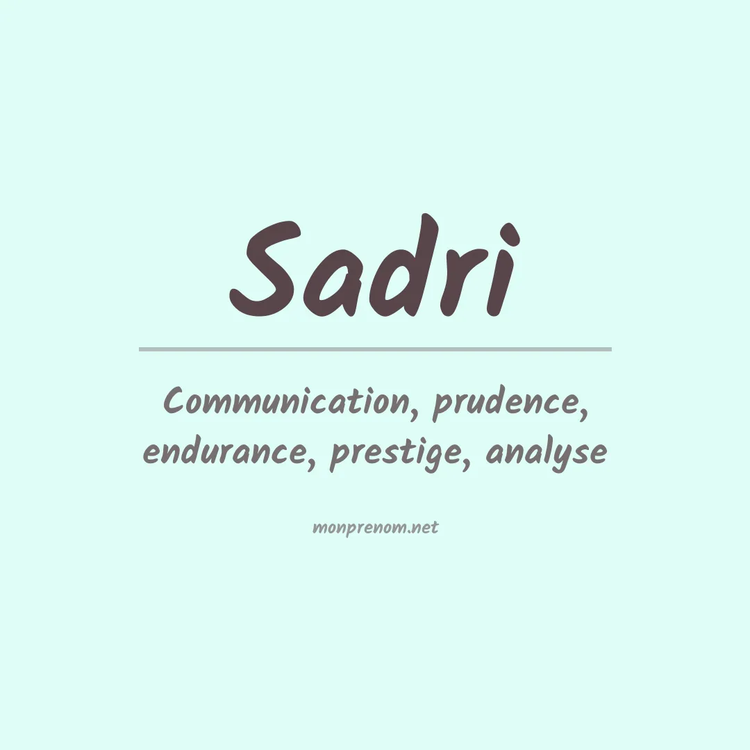 Signification du Prénom Sadri