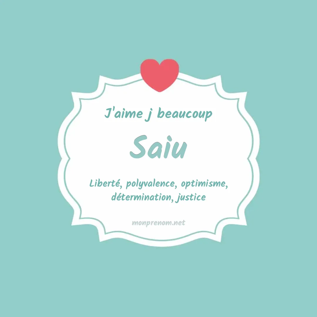 j'aime beaucoup Saiu