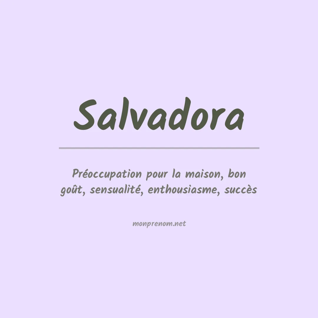 Signification du Prénom Salvadora Signification du Prénom Salvadora