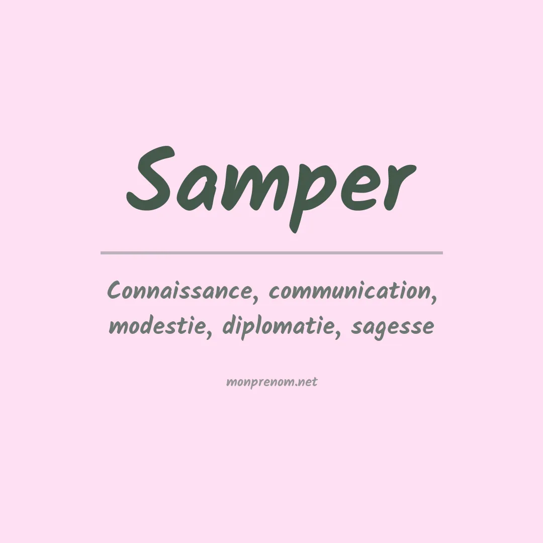 Signification du Prénom Samper Signification du Prénom Samper