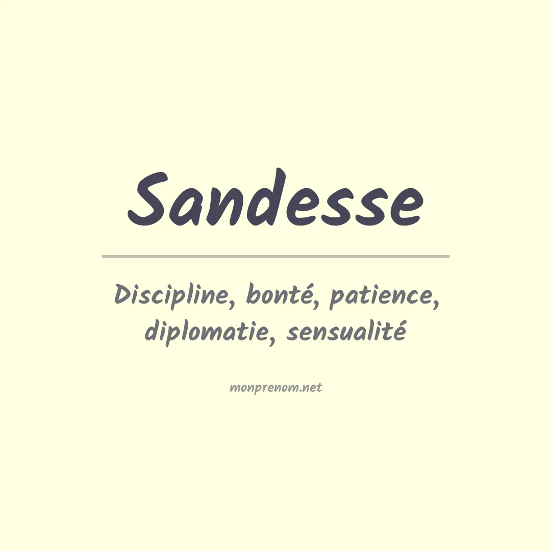 Signification du Prénom Sandesse Signification du Prénom Sandesse