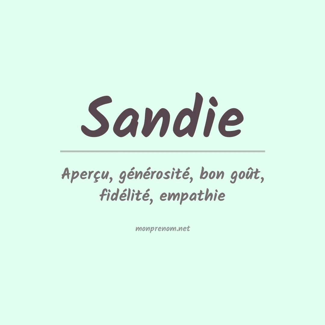 Signification du Prénom Sandie Signification du Prénom Sandie