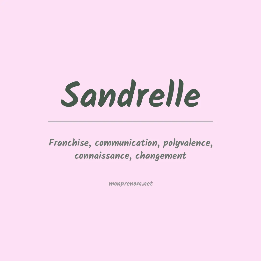 Signification du Prénom Sandrelle Signification du Prénom Sandrelle