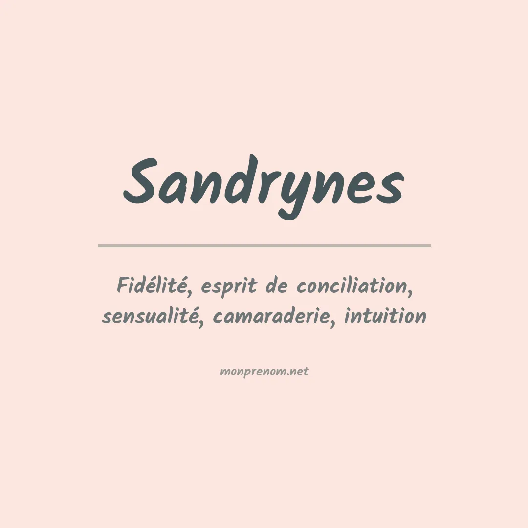 Signification du Prénom Sandrynes Signification du Prénom Sandrynes
