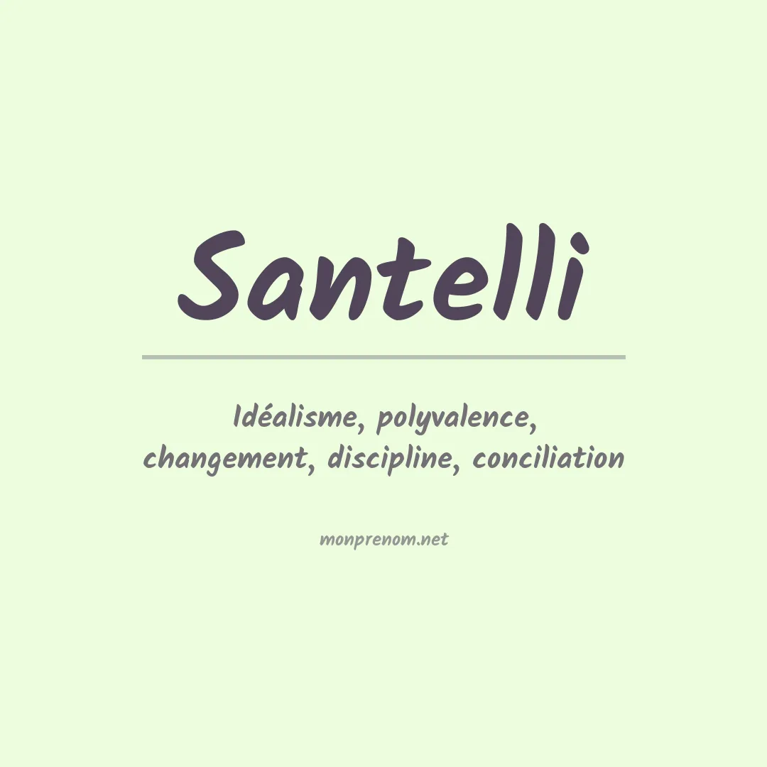 Signification du Prénom Santelli