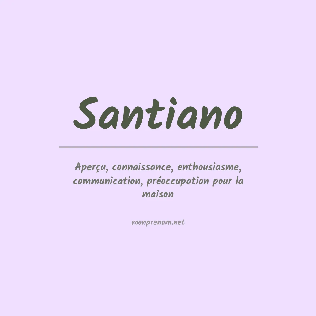 Signification du Prénom Santiano Signification du Prénom Santiano