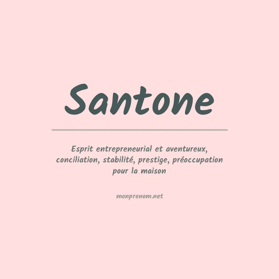 Signification du Prénom Santone