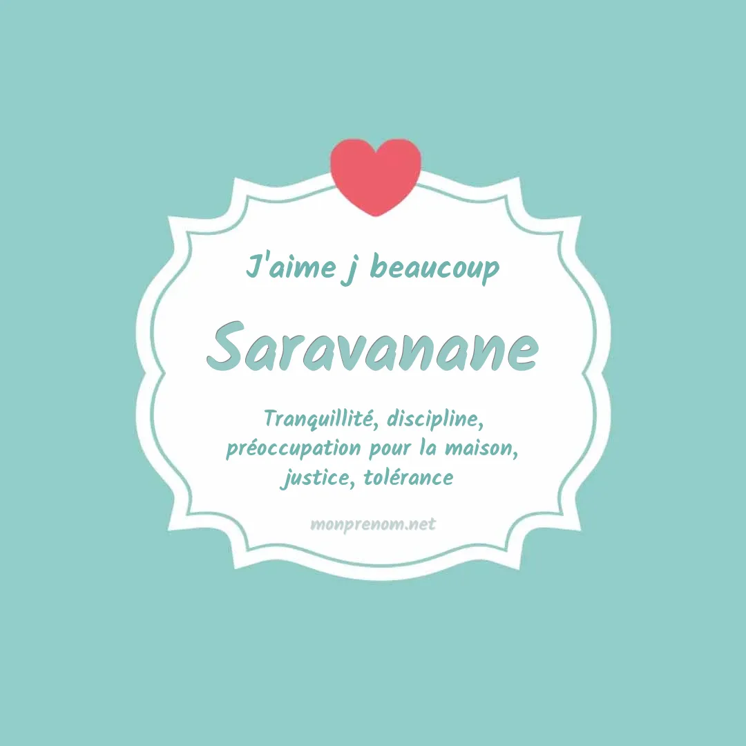 j'aime beaucoup Saravanane