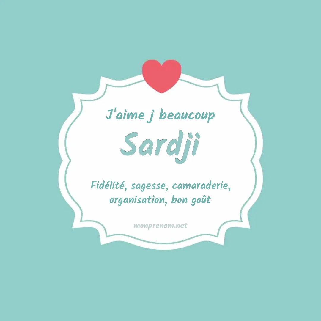 j'aime beaucoup Sardji