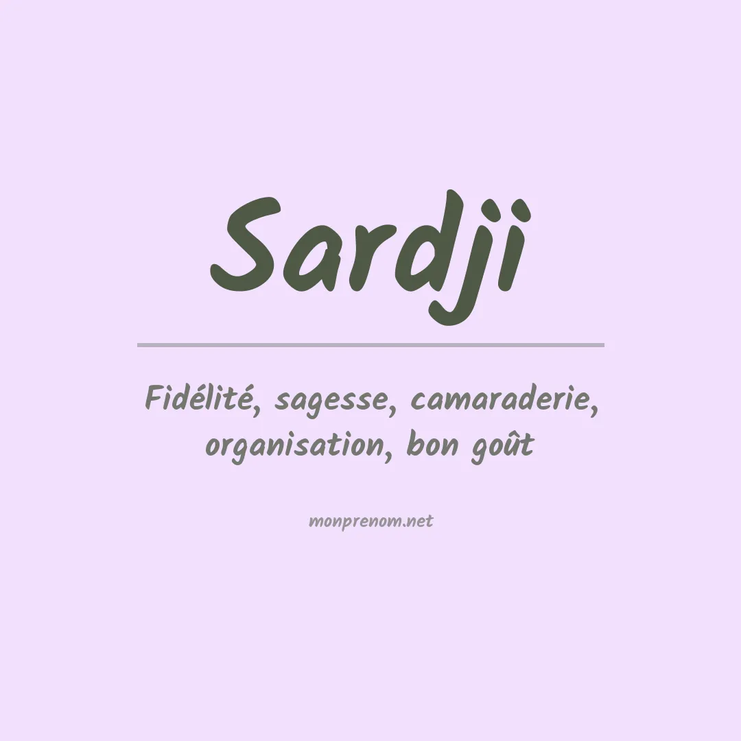 Signification du Prénom Sardji Signification du Prénom Sardji