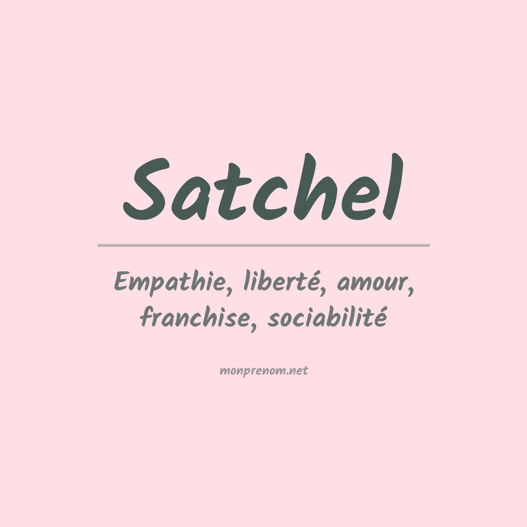 Signification du Prénom Satchel Signification du Prénom Satchel