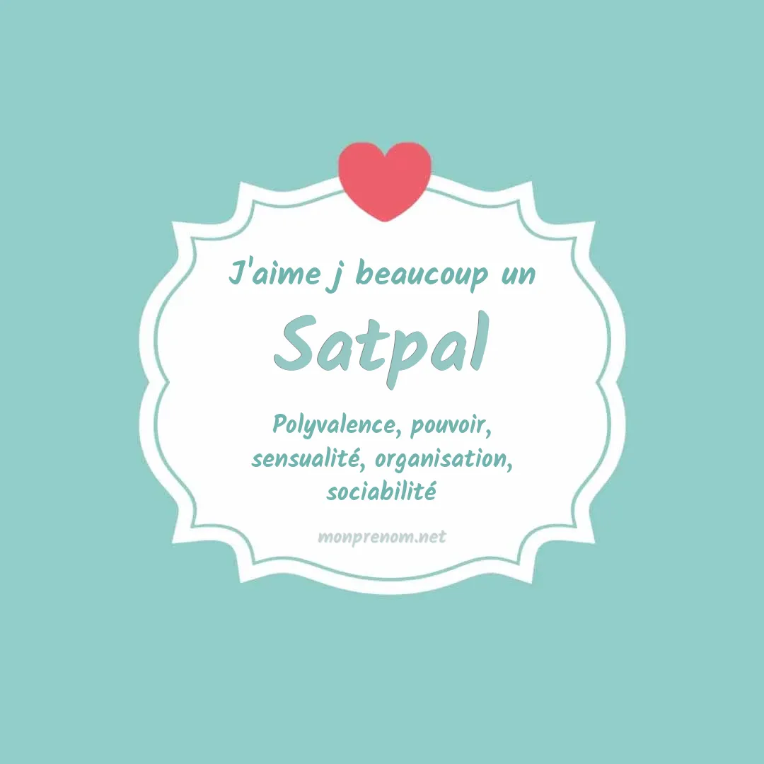 j'aime beaucoup Satpal