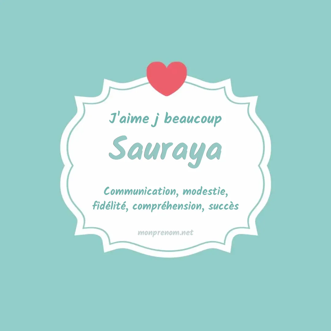 j'aime beaucoup Sauraya