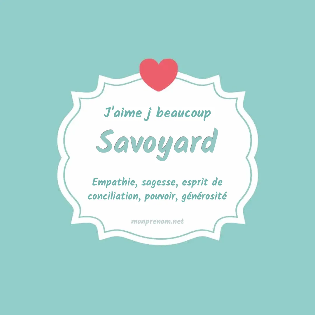j'aime beaucoup Savoyard