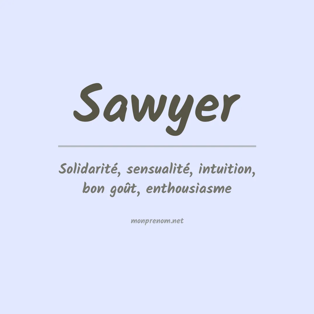 Signification du Prénom Sawyer