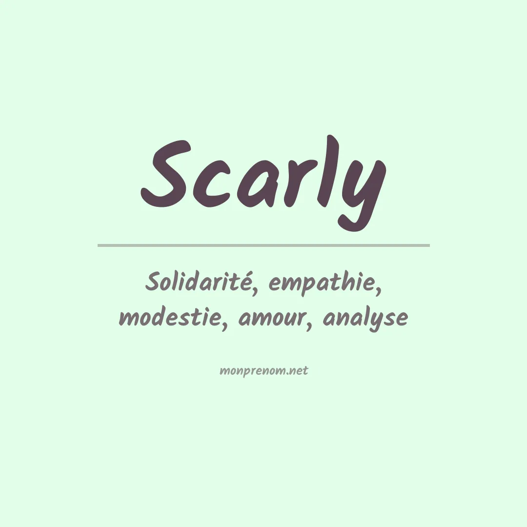 Signification du Prénom Scarly Signification du Prénom Scarly