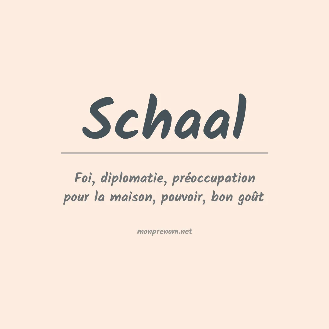 Signification du Prénom Schaal