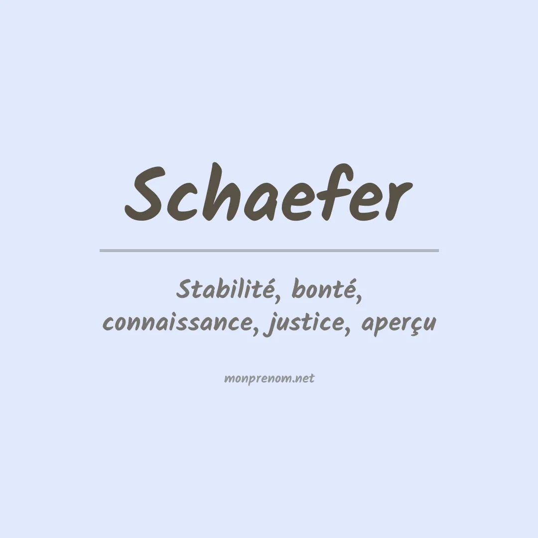 Signification du Prénom Schaefer