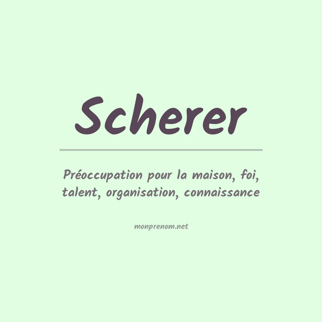 Signification du Prénom Scherer
