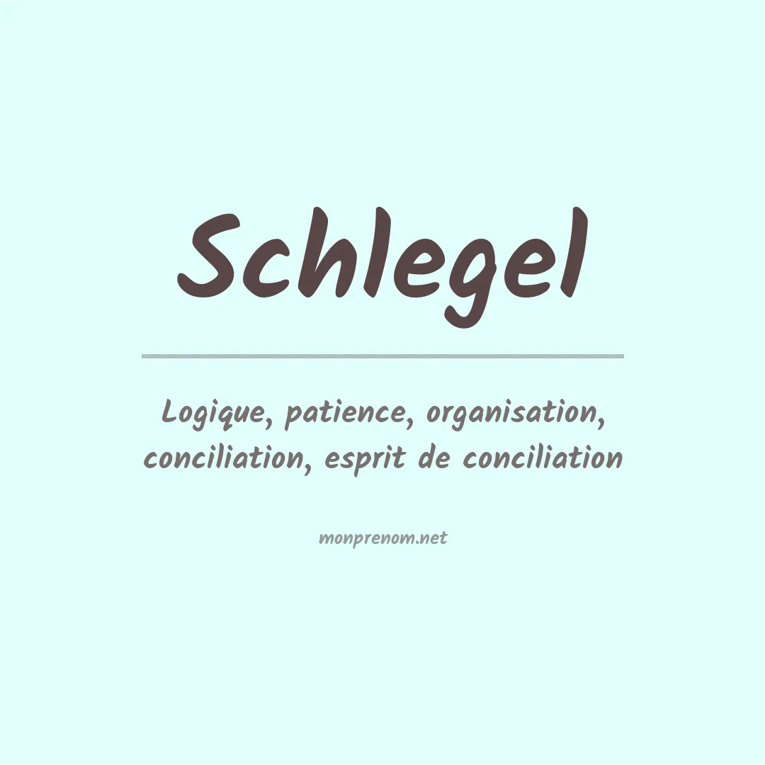 Signification du Prénom Schlegel