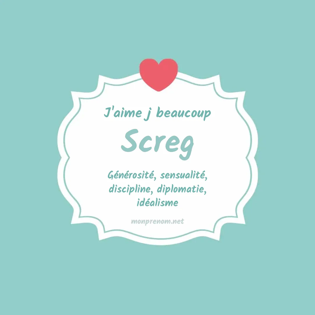 j'aime beaucoup Screg