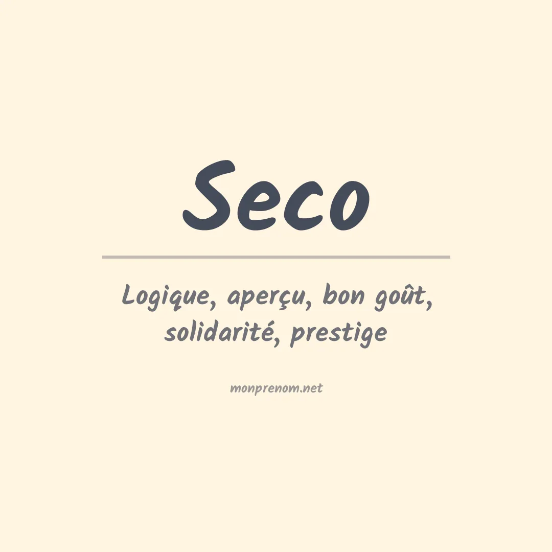 Signification du Prénom Seco Signification du Prénom Seco