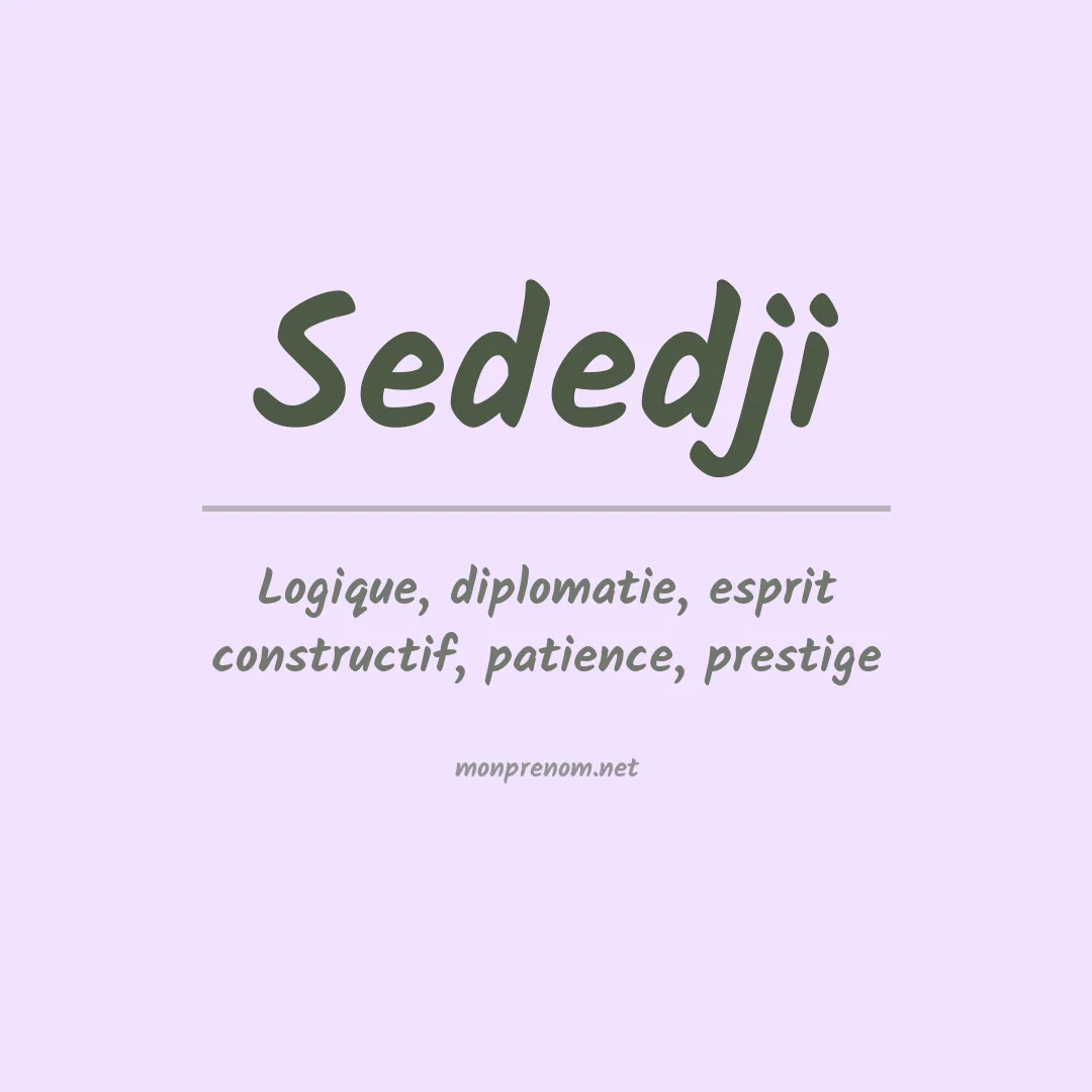 Signification du Prénom Sededji Signification du Prénom Sededji