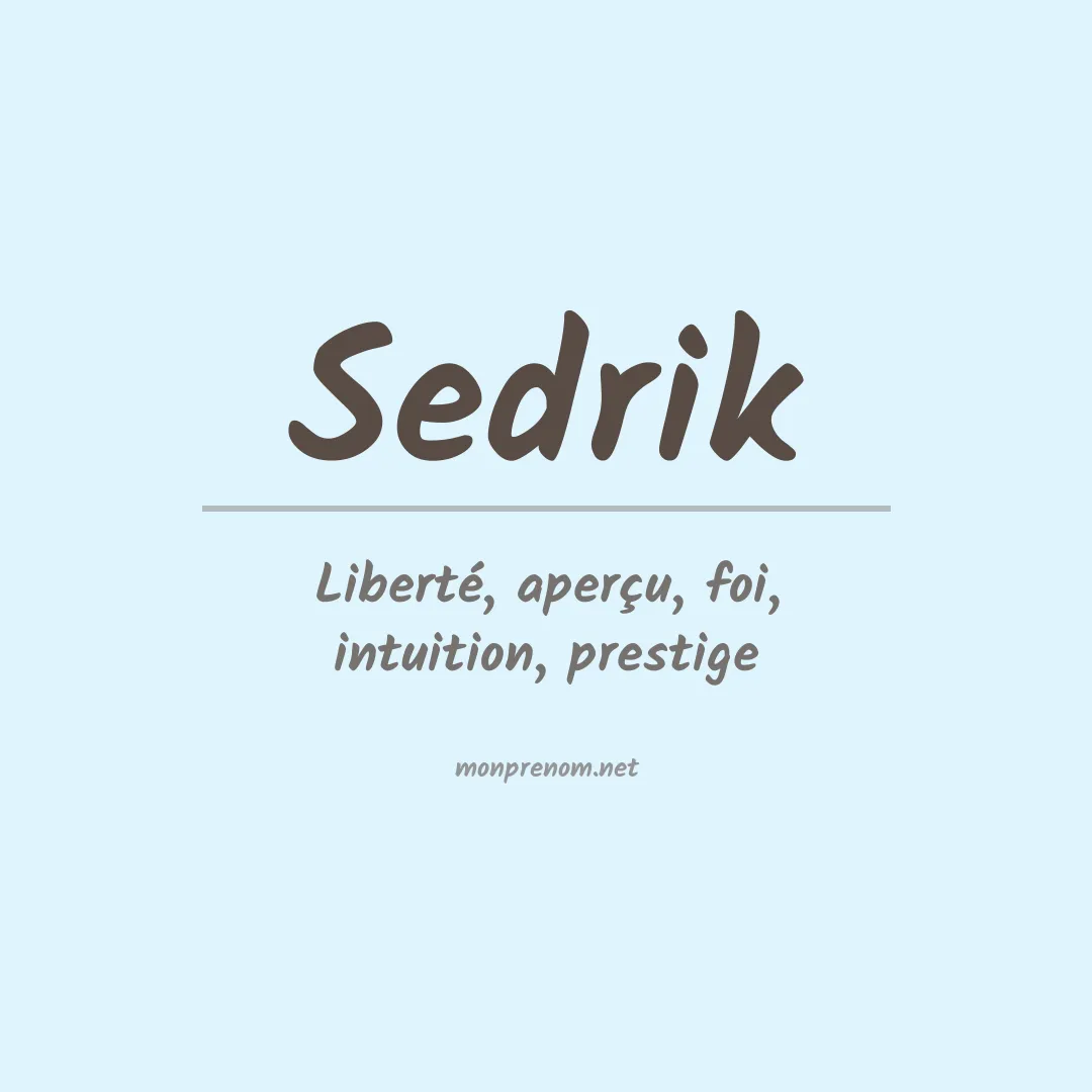 Signification du Prénom Sedrik