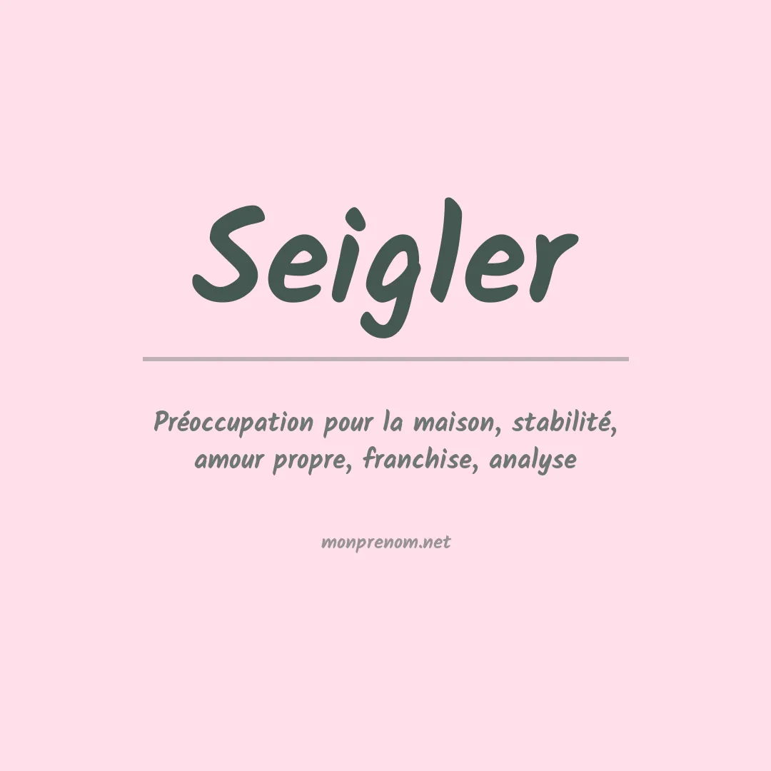 Signification du Prénom Seigler Signification du Prénom Seigler