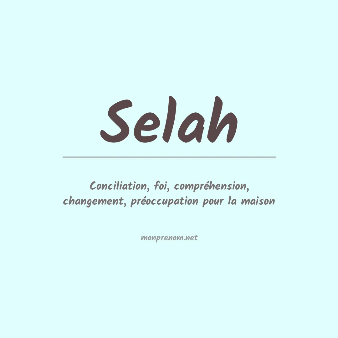 Signification du Prénom Selah Signification du Prénom Selah
