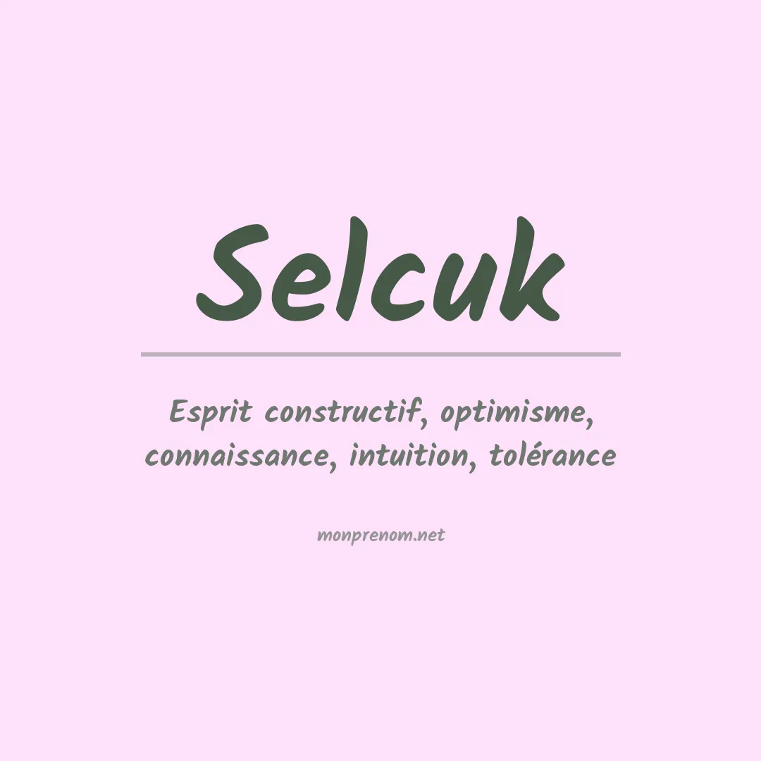 Signification du Prénom Selcuk Signification du Prénom Selcuk