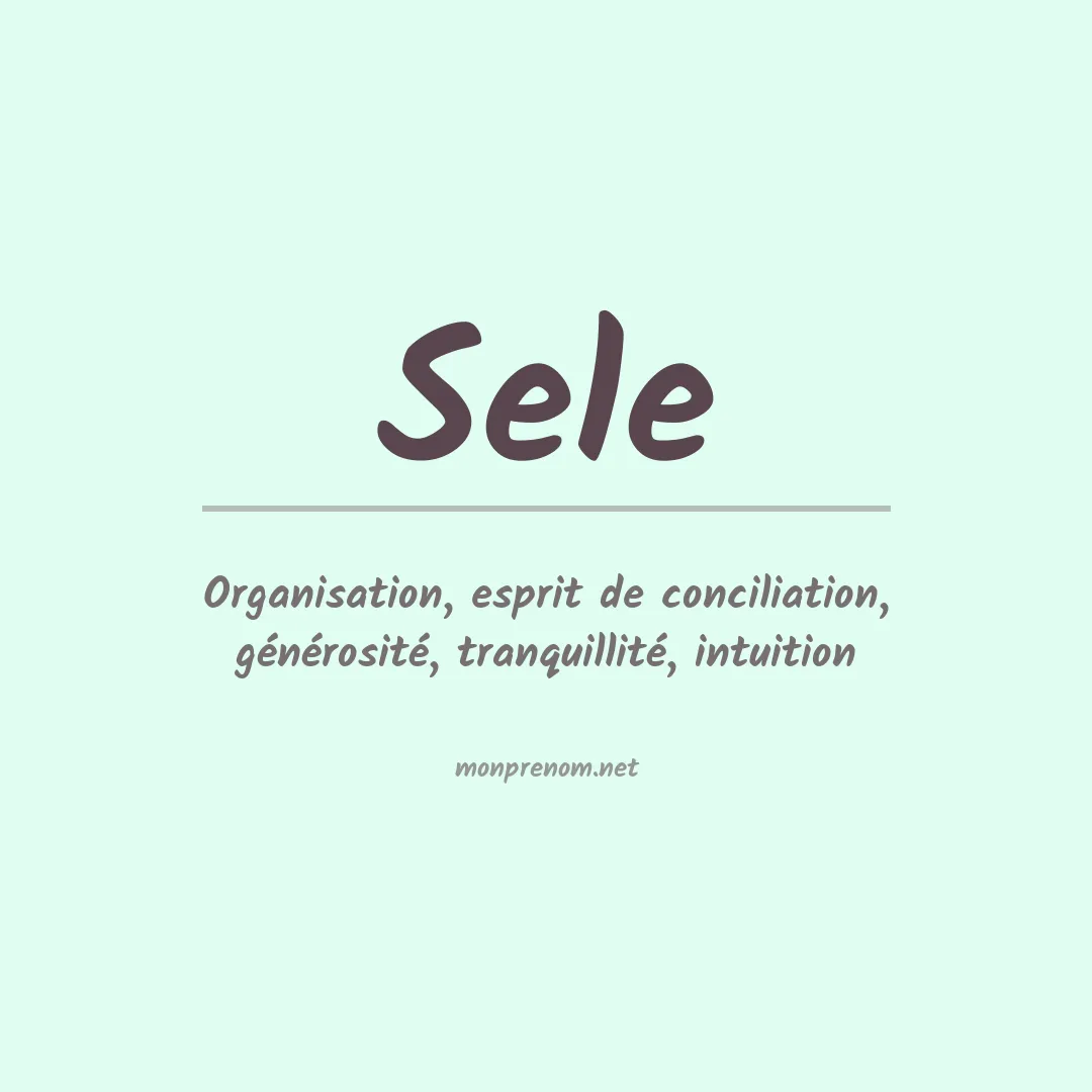 Signification du Prénom Sele Signification du Prénom Sele