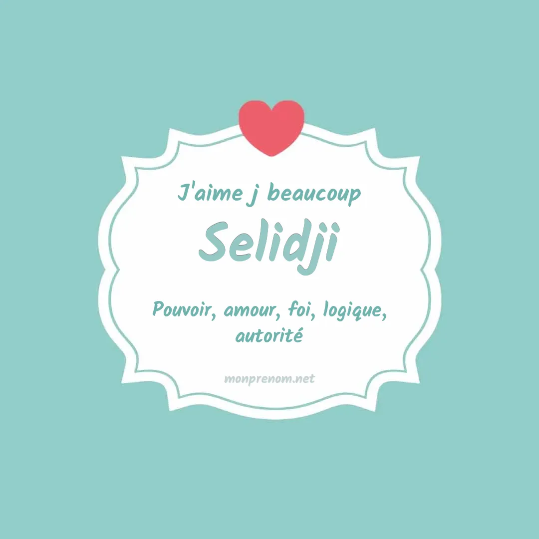 j'aime beaucoup Selidji