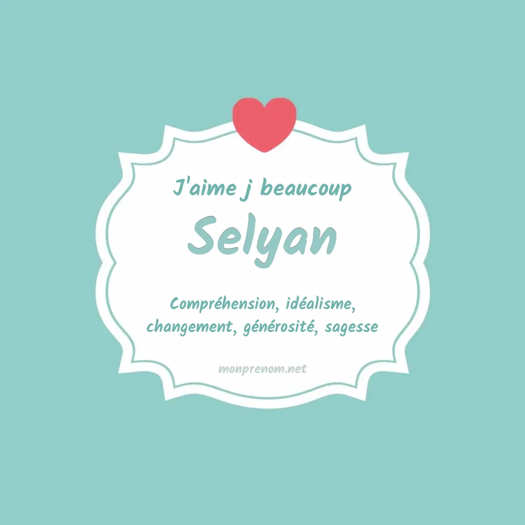 j'aime beaucoup Selyan