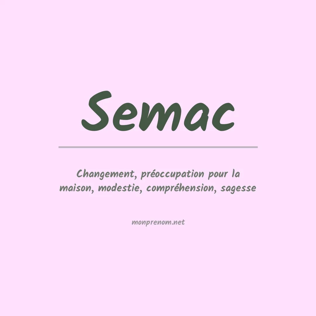 Signification du Prénom Semac Signification du Prénom Semac