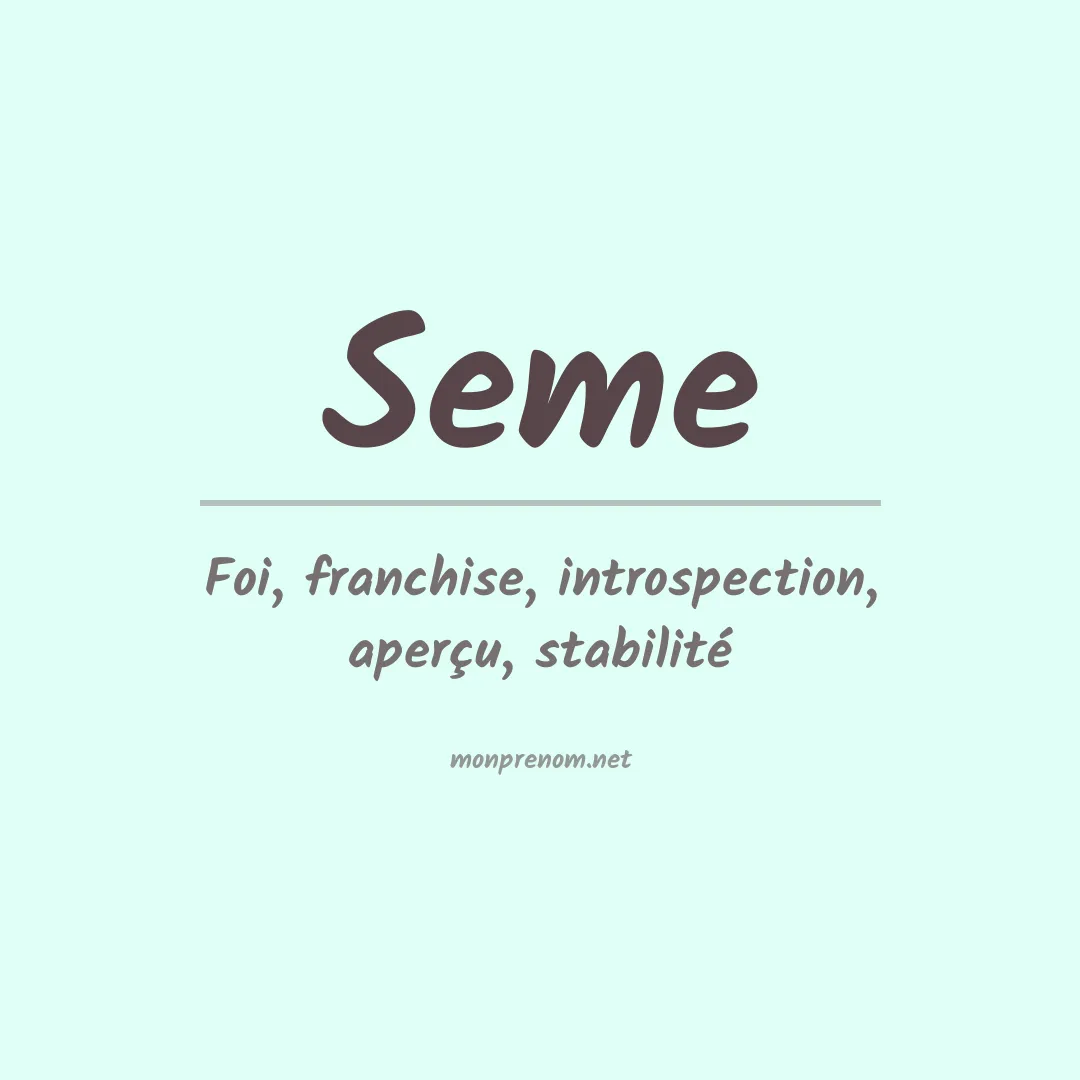 Signification du Prénom Seme Signification du Prénom Seme