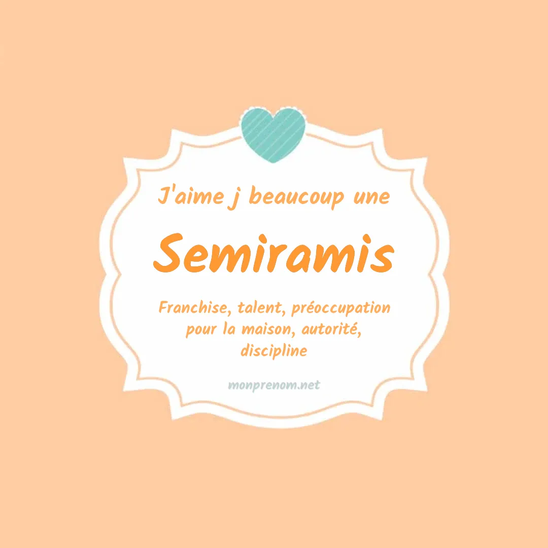 j'aime beaucoup Semiramis