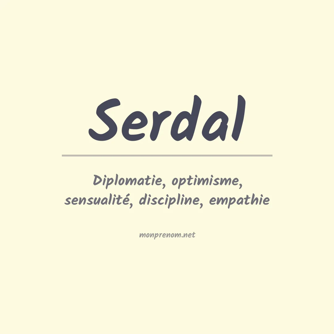 Signification du Prénom Serdal Signification du Prénom Serdal
