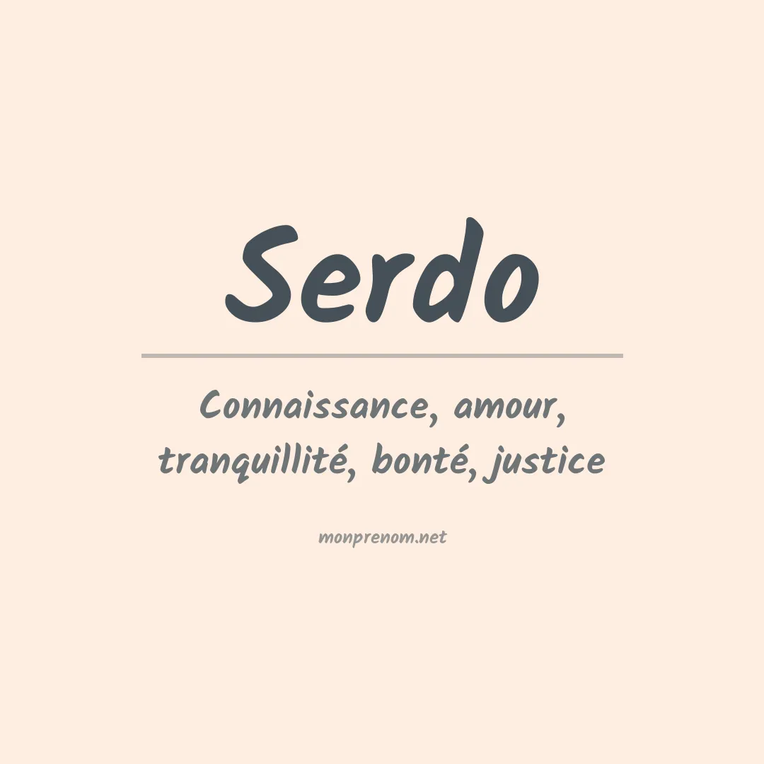 Signification du Prénom Serdo Signification du Prénom Serdo
