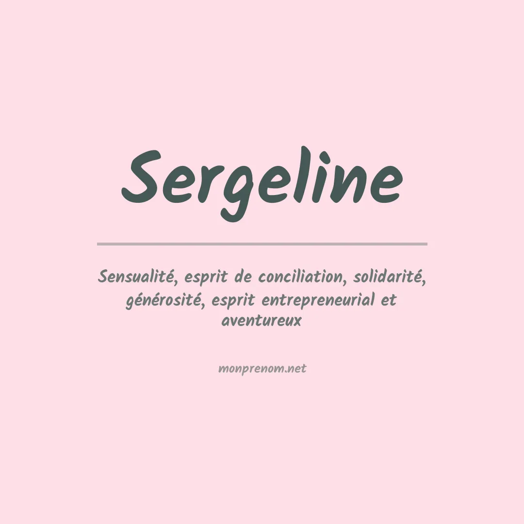Signification du Prénom Sergeline Signification du Prénom Sergeline