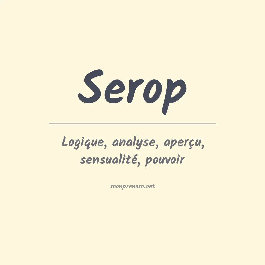 Signification du Prénom Serop Signification du Prénom Serop