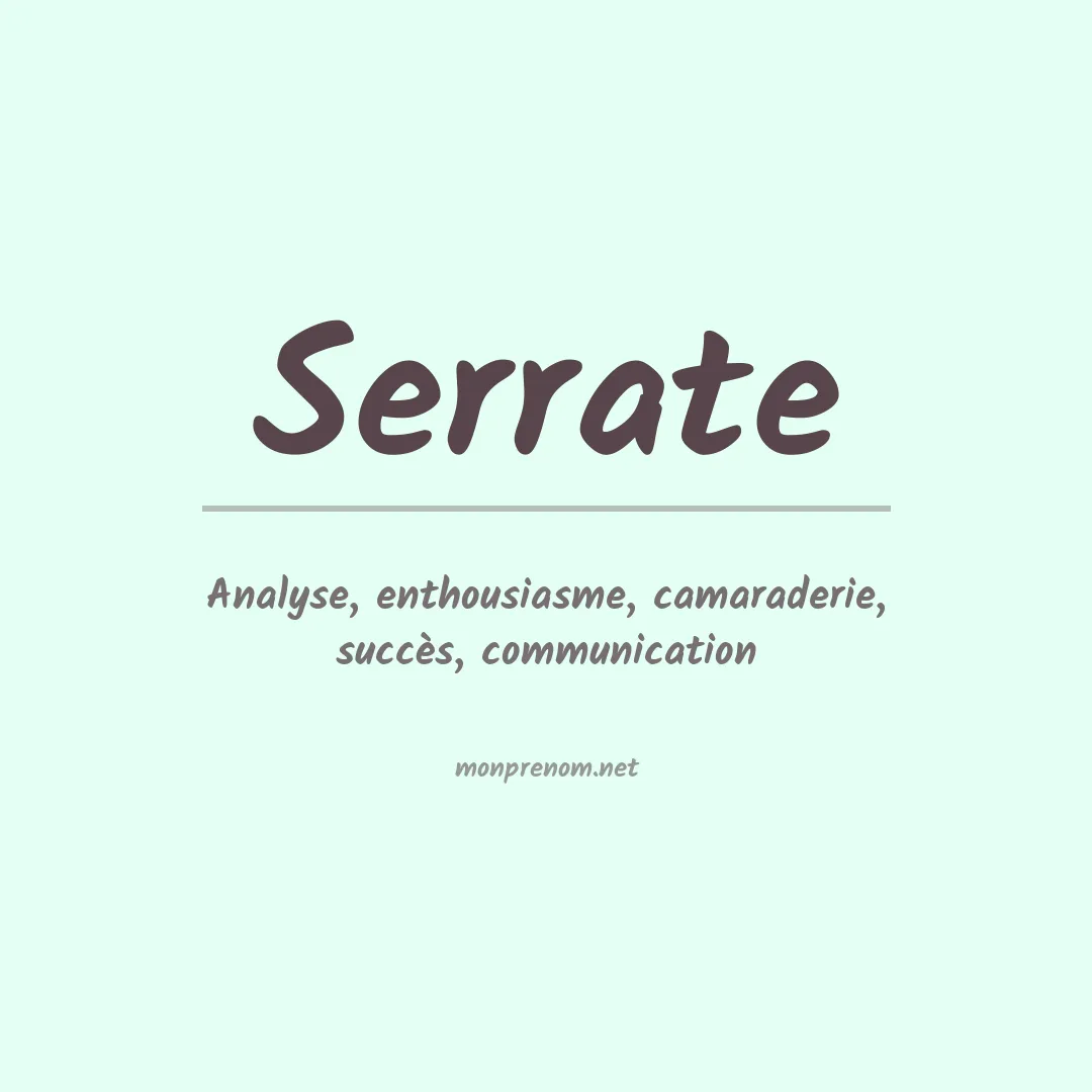 Signification du Prénom Serrate Signification du Prénom Serrate