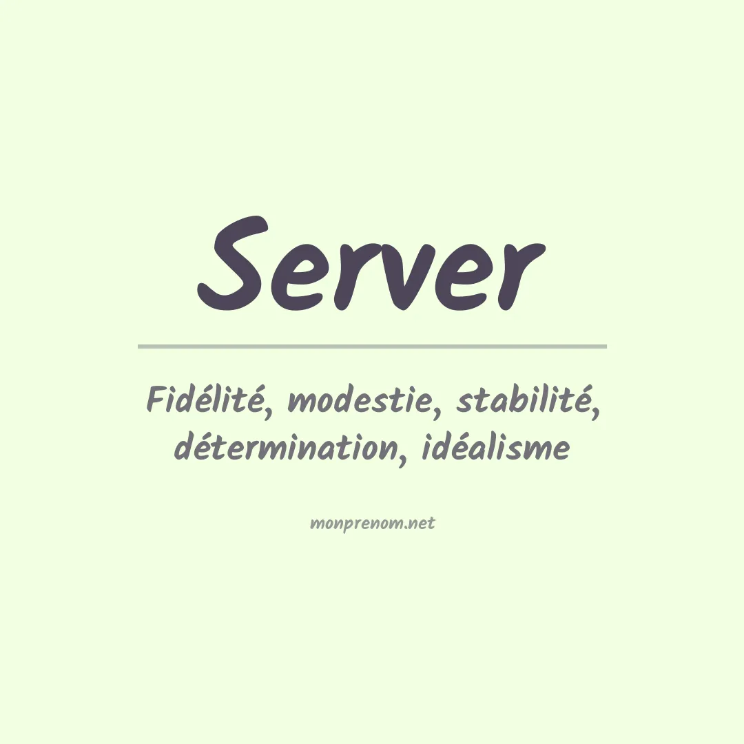 Signification du Prénom Server