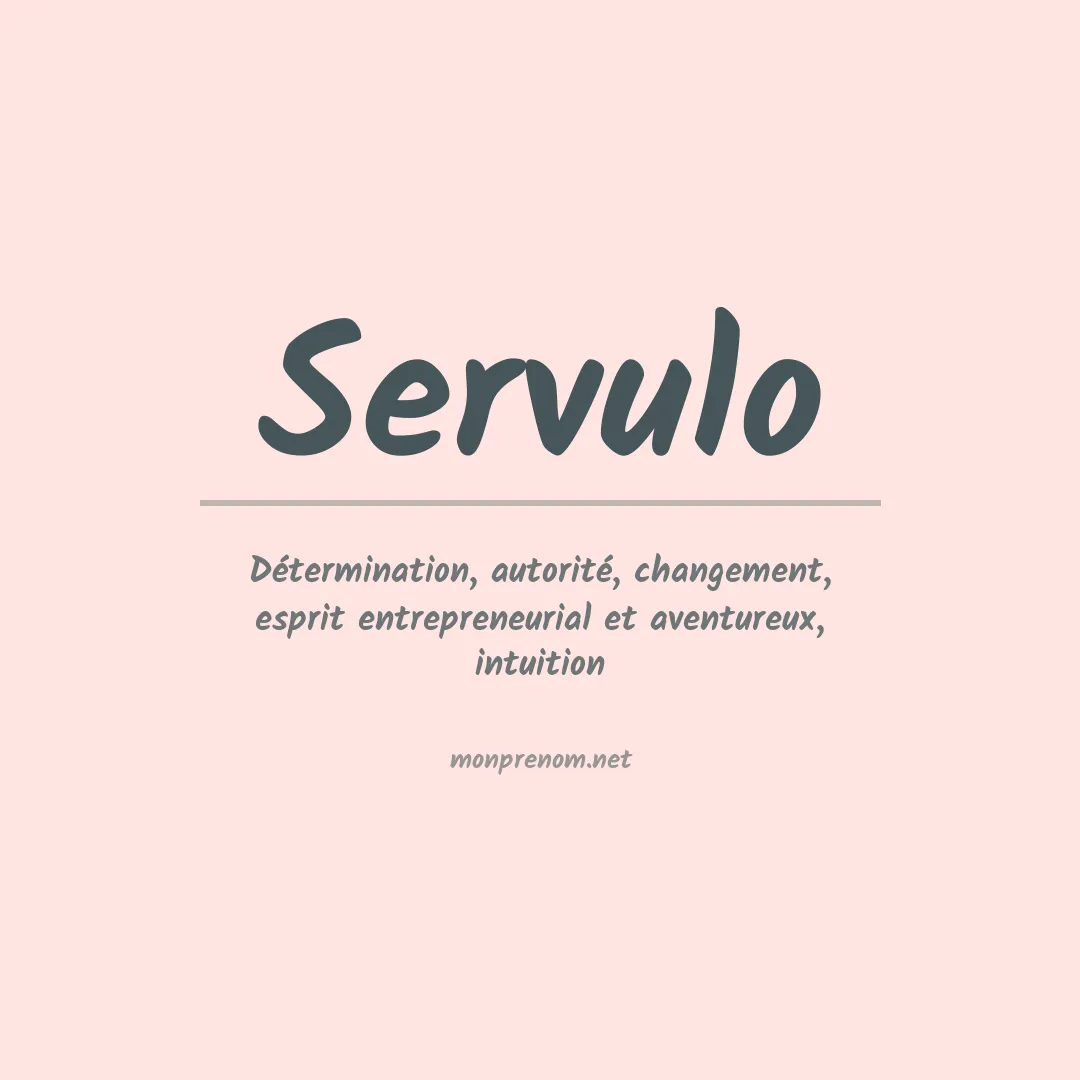 Signification du Prénom Servulo