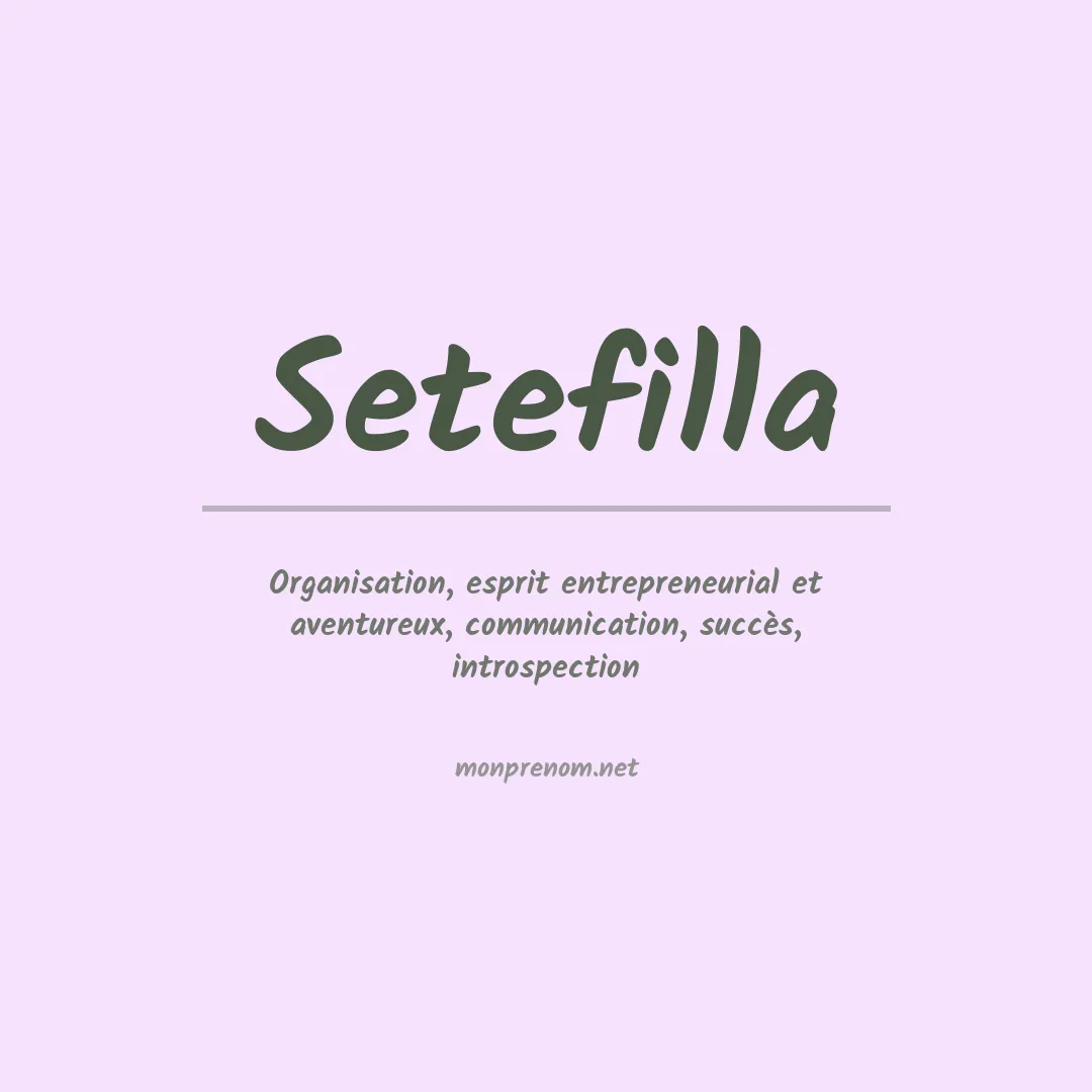 Signification du Prénom Setefilla Signification du Prénom Setefilla