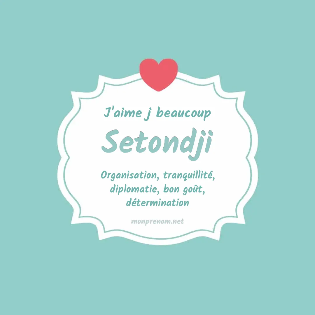 j'aime beaucoup Setondji