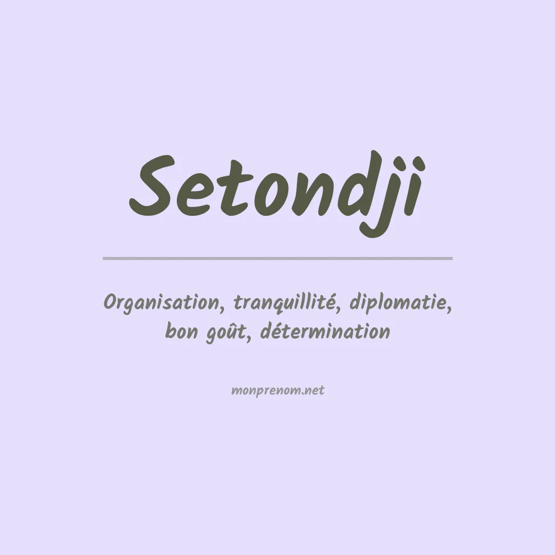 Signification du Prénom Setondji Signification du Prénom Setondji