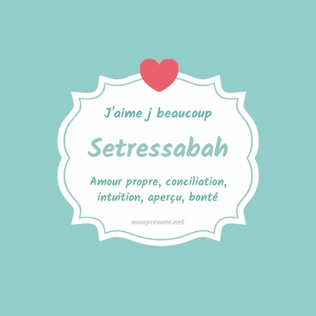 j'aime beaucoup Setressabah