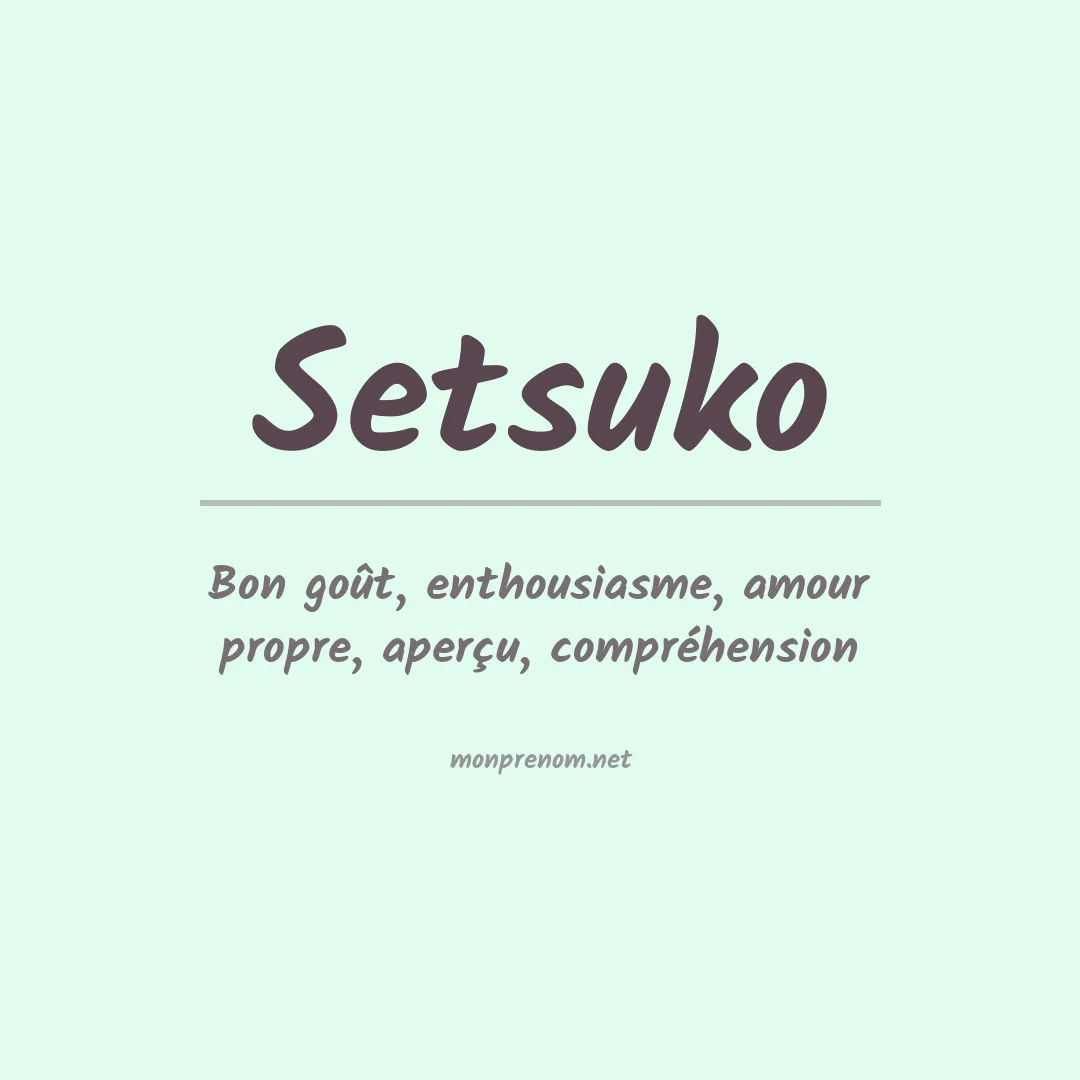 Signification du Prénom Setsuko Signification du Prénom Setsuko