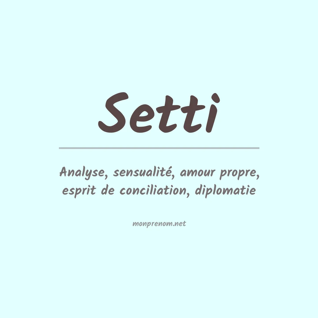 Signification du Prénom Setti Signification du Prénom Setti